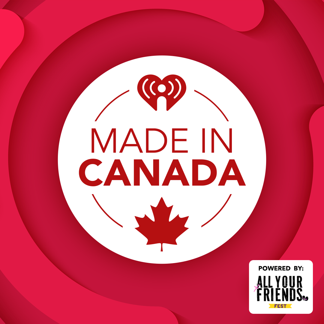 Made In Canada Powered by All Your Friends Fest